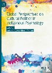  - Global Perspectives on Cultural Politics in Indigenous Psychology