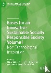  - Bases for an Innovative Sustainable Socially Responsible Society Volume I