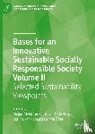  - Bases for an Innovative Sustainable Socially Responsible Society Volume II