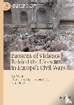  - Patterns of Violence Behind the Lines in Europe's Civil Wars