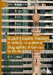 Lasa, Maximilian - Studying Islamic Theology in Turkey: Educational Biographies of German Students