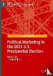  - Political Marketing in the 2024 U.S. Presidential Election