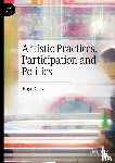 Cruz, Hugo - Artistic Practices, Participation and Politics