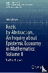 Panza, Marco - Reals by Abstraction. An Inquiry about Epistemic Economy in Mathematics: Volume II