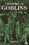 King, Matt - A History of Goblins