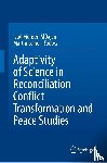  - Adaptivity of Science in Reconciliation Conflict Transformation and Peace Studies