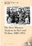 Rotunno, Laura - The New Woman Student in Fact and Fiction, 1880-1914