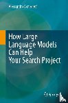 Benedetti, Alessandro - How Large Language Models Can Help Your Search Project
