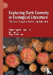 Rahmatullah, Mohammad, Gupta, Tanu, Kumar, Nagendra - Exploring Dark Comedy in Ecological Literature