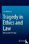 Slootweg, Timo - Tragedy in Ethics and Law