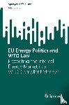 Vranes, Erich - EU Energy Politics and WTO Law