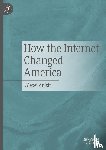 Anisin, Alexei - How the Internet Changed America