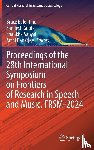  - Proceedings of the 28th International Symposium on Frontiers of Research in Speech and Music, FRSM-2024