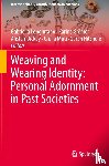  - Weaving and Wearing Identity: Personal Adornment in Past Societies