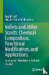  - Millets and Millet Starch: Chemical Composition, Functional Modification, and Applications
