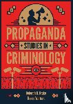  - Propaganda Studies in Criminology