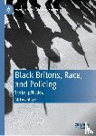 Akintoye, Bisi - Black Britons, Race, and Policing