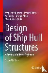 Okumoto, Yasuhisa, Okada, Tetsuo, Takeda (Deceased), Yu, Mano, Masaki - Design of Ship Hull Structures