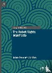 Gordon, John-Stewart - The Robot Rights Manifesto