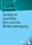 Astafeva, Tatiana - Ostalgie im deutschen Kino nach der Wiedervereinigung