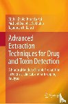 Karakka Kal, Abdul Khader, Subhahar, Michael Benedict, Karatt, Tajudheen K. - Advanced Extraction Techniques for Drug and Toxin Detection