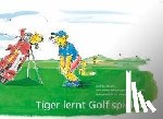 Steyer, Anna - Tiger lernt Golf spielen