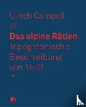 Campell, Ulrich - Das alpine Rätien
