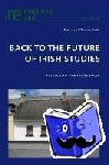 - Back to the Future of Irish Studies - Festschrift for Tadhg Foley