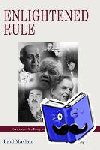 Maylam, Paul - Enlightened Rule - Portraits of Six Exceptional Twentieth Century Premiers