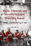 Ramsey, Gordon - Music, Emotion and Identity in Ulster Marching Bands