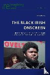 Asava, Zelie - The Black Irish Onscreen - Representing Black and Mixed-Race Identities on Irish Film and Television