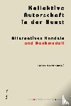  - Kollektive Autorschaft in der Kunst