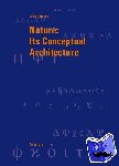 Caruana, Louis - Nature: Its Conceptual Architecture - Its Conceptual Aarchitecture