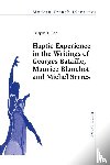 Lee, Crispin - Haptic Experience in the Writings of Georges Bataille, Maurice Blanchot and Michel Serres