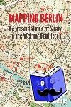 Mossop, Frances - Mapping Berlin - Representations of Space in the Weimar Feuilleton