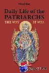 Bar, Shaul - Daily Life of the Patriarchs - The Way It Was