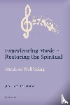 Boyce-Tillman, June - Experiencing Music – Restoring the Spiritual
