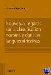  - Nouveaux Regards Sur La Classification Nominale Dans Les Langues Africaines