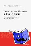 Feu, Jordi, Prieto-Flores, Oscar - Democracy and Education in the 21st century - The articulation of new democratic discourses and practices