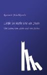 Frischknecht, Rosmarie - Liebe ist nicht wie ein Stein