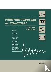 Hugo Bachmann, Hans G. Natke, Walter J. Ammann, Florian Deischl - Vibration Problems in Structures