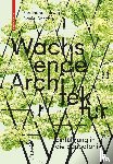 Ludwig, Ferdinand, Schonle, Daniel - Wachsende Architektur
