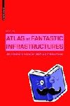 An, Mihye - Atlas of Fantastic Infrastructures - An Intimate Look at Media Architecture