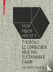 Fluckiger, Urs Peter - How Much House?