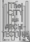 Wolfrum, Sophie, Janson, Alban - The City as Architecture