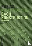 Siegemund, Ann-Christin - Basics Dachkonstruktion