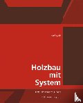 Kolb, Josef - Holzbau Mit System