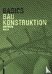 Achilles, Andreas, Hanses, Katrin, Kummer, Nils, Navratil, Diane - Basics Baukonstruktion
