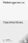 Forrest, Aaron, Vobis, Yasmin, Schneider, Brett - Heterogeneous Constructions