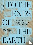 Weller, Richard - To the Ends of the Earth